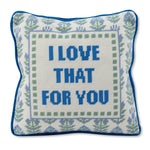 Load image into Gallery viewer, "I Love That for You" Needlepoint Pillow with Velvet Backing
