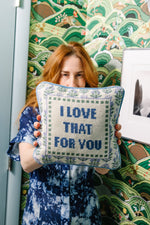Load image into Gallery viewer, "I Love That for You" Needlepoint Pillow with Velvet Backing
